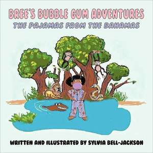 Bree's Bubble Gum Adventures de Sylvia Bell-Jackson