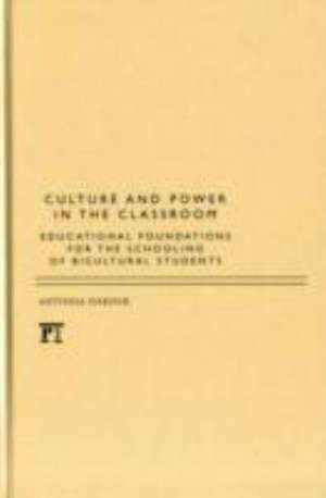 Culture and Power in the Classroom: Educational Foundations for the Schooling of Bicultural Students de Antonia Darder