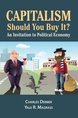 Capitalism: Should You Buy it?: An Invitation to Political Economy de Charles Derber