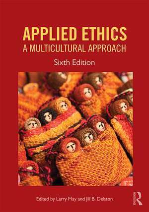 Applied Ethics: A Multicultural Approach de Larry May