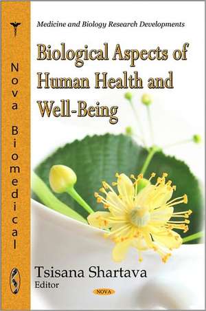 Biological Aspects of Human Health & Well-Being de Tsisana Shartava