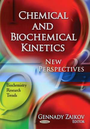 Chemical & Biochemical Kinetics de Gennady Zaikov