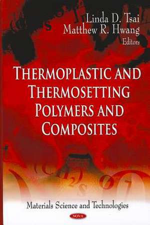 Thermoplastic & Thermosetting Polymers & Composites de Linda D. Tsai