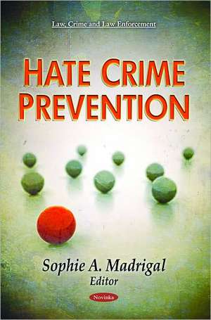 Hate Crime Prevention de Sophie A. Madrigal