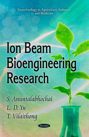 Ion Beam Bioengineering Research de S. Anuntalabhochai