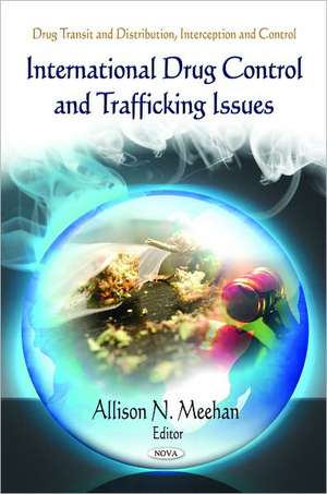 International Drug Control & Trafficking Issues de Allison N. Meehan