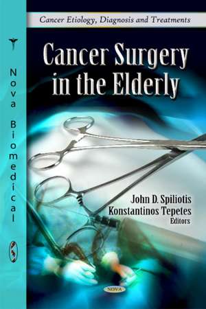 Cancer Surgery in the Elderly de John D Spiliotis