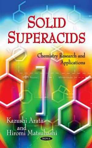 Solid Superacids de Kazushi Arata