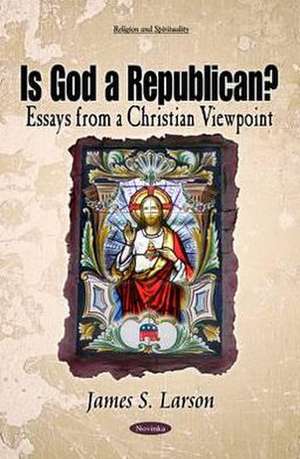 Is God a Republican? de James S. Larson