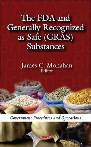 FDA & Generally Recognized as Safe (GRAS) Substances de James C. Monahan