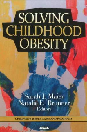 Solving Childhood Obesity de Sarah J. Maier