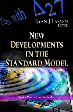 New Developments in the Standard Model de Ryan J. Larsen