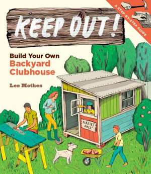 Keep Out!: A Step-By-Step Guide de Lee Mothes