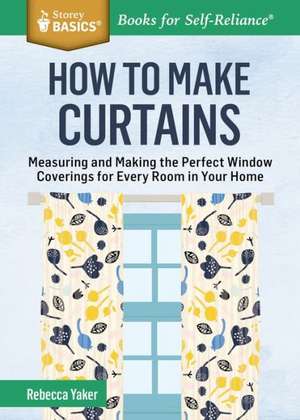 How to Make Curtains de Rebecca Yaker