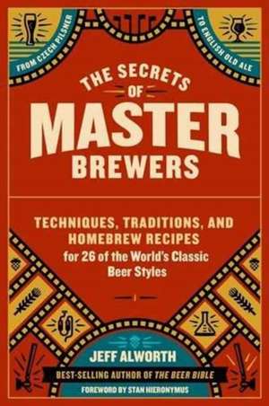 The Secrets of Master Brewers de Jeff Alworth