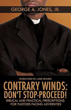 Contrary Winds: Don't Stop-Proceed! de George Juergens