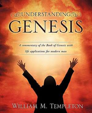 Understanding Genesis de William M. Templeton