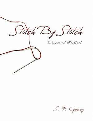 Stitch by Stitch Companion Workbook de S. F. Gomez