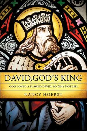 David, God's King de Nancy Hoerst