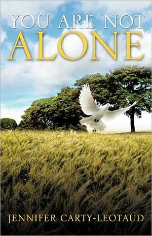 You Are Not Alone de JENNIFER CARTY-LEOTAUD