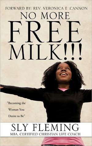 No More Free Milk !!! de Sly Fleming