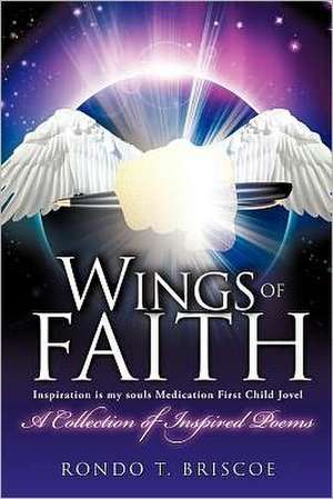 Wings of Faith de Rondo T. Briscoe