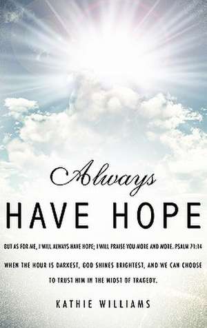 Always Have Hope de Kathie Williams