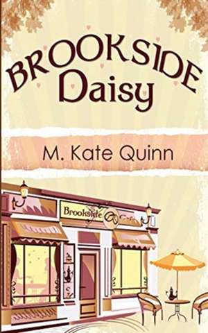 Brookside Daisy de M. Kate Quinn