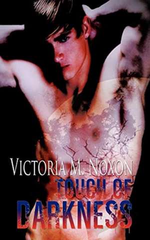 Touch of Darkness de Victoria M. Noxon