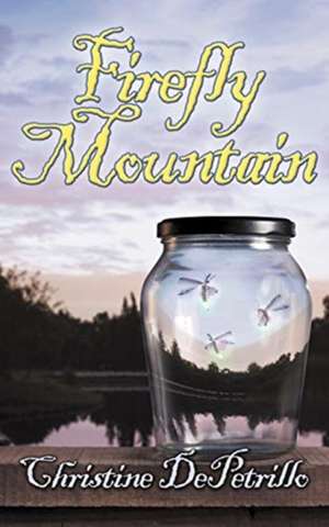 Firefly Mountain de Christine Depetrillo