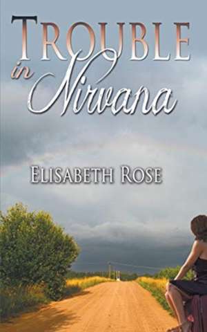 Trouble in Nirvana de Elisabeth Rose