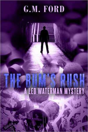 The Bum's Rush de G. M. Ford