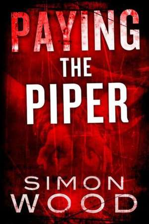 Paying the Piper de Simon Wood