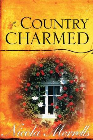 Country Charmed de Nicola Merrells