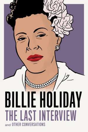 Billie Holiday: The Last Interview de Billie Holiday