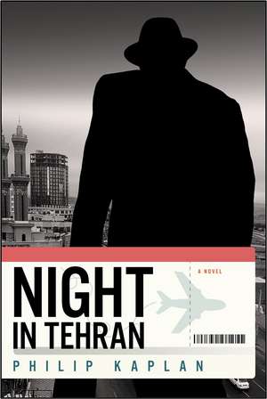 Night in Tehran de Philip Kaplan