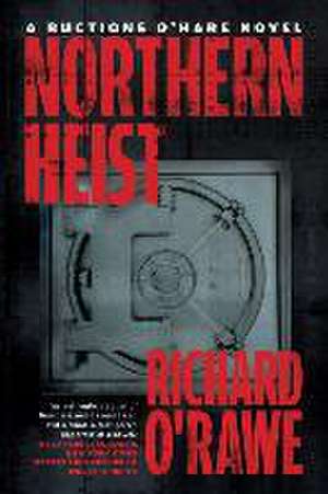 Northern Heist de Richard O'Rawe