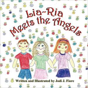 Lia-RIA Meets the Angels de Jodi J. Fiore