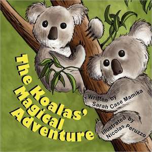 The Koalas' Magical Adventure de Sarah Case Mamika