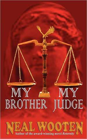 My Brother, My Judge de Neal Wooten