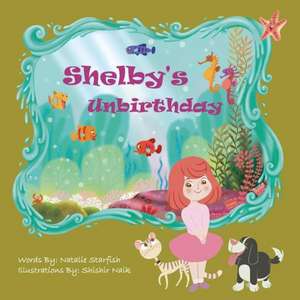 Shelby's Unbirthday de Natalie Starfish