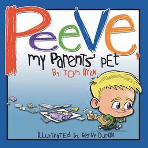 Peeve, My Parents' Pet de Tom Ryan