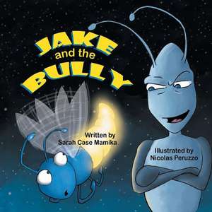 Jake and the Bully de Sarah Case Mamika