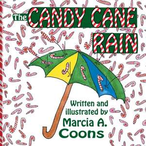 The Candy Cane Rain de Marcia a. Coons