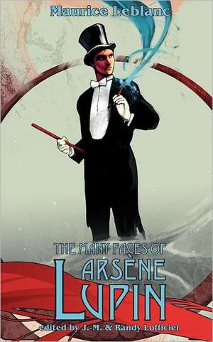 The Many Faces of Arsene Lupin de Maurice Leblanc