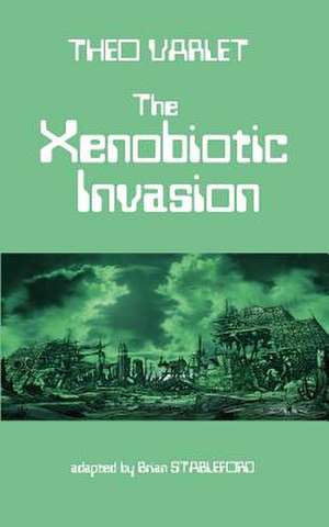 The Xenobiotic Invasion de Theo Varlet