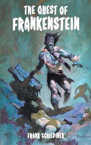 The Quest of Frankenstein de Frank Schildiner