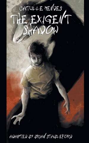 The Exigent Shadow de Catulle Mendes