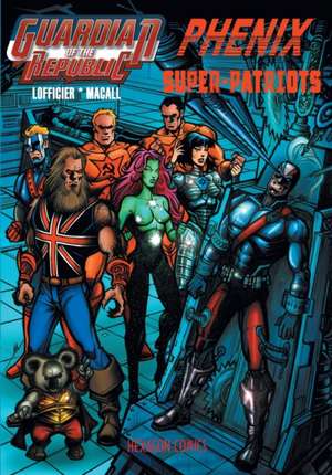 Guardian of the Republic / Phenix / Super-Patriots de Jean-Marc Lofficier