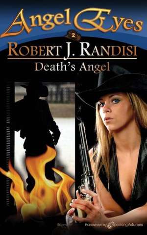 Death's Angel: Angel Eyes de Robert J. Randisi